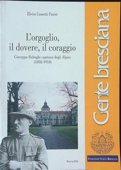 L' orgoglio, il dovere, il coraggio - Elvira Cassetti Pasini - copertina
