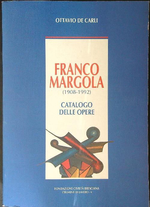Franco Margola 1908 1992 - Ottavio De Carli - copertina