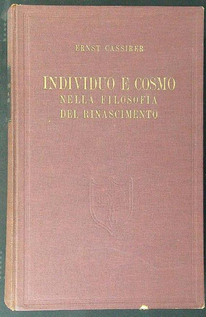 Individuo e cosmo nella filosofia del Rinascimento - Ernst Cassirer - copertina