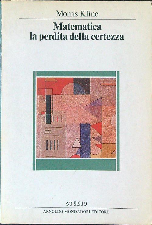 Matematica La perdita della certezza - Morris Kline - copertina