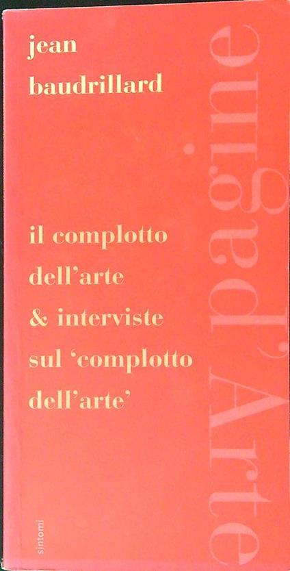 Il  complotto dell'arte & interviste sul complotto dell'arte - Jean Baudrillard - copertina