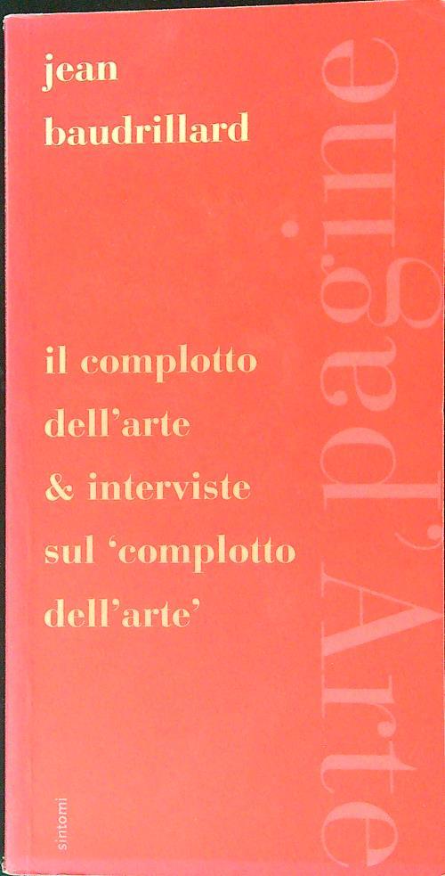 Il  complotto dell'arte & interviste sul complotto dell'arte - Jean Baudrillard - copertina