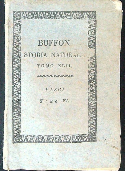 Buffon Storia naturale Tomo XLII Pesci Tomo VI - Buffon  - copertina