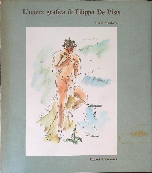 L' opera grafica di Filippo De Pisis - Manlio Malabotta - copertina