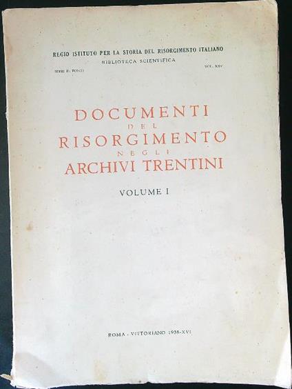 Documenti del Risorgimento negli archivi Trentini Volume I - copertina