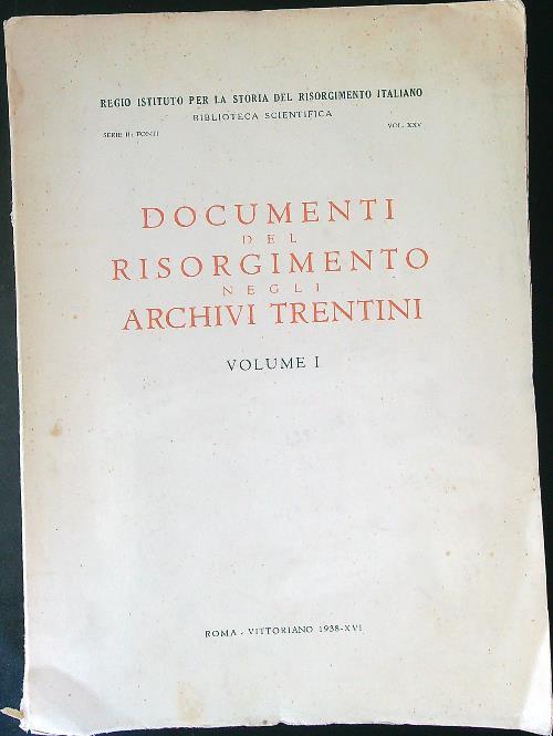 Documenti del Risorgimento negli archivi Trentini Volume I - copertina