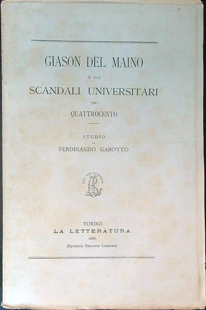 Giason del Maino e gli scandali universitari nel Quattrocento - Ferdinando Gabotto - copertina