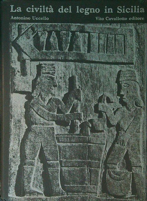 La  civiltà del legno in Sicilia - Antonino Uccello - copertina