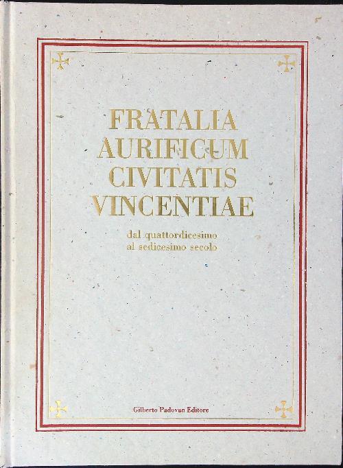 Fratalia aurificum civitatis vincentiae - copertina