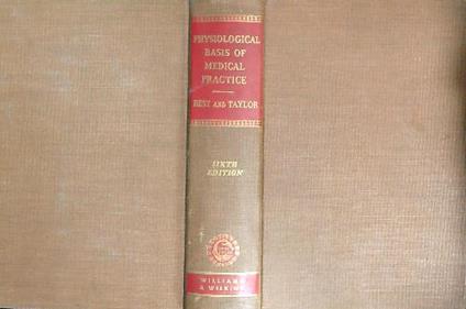 The Physiological Basis of Medical Practice - Charles Best - copertina
