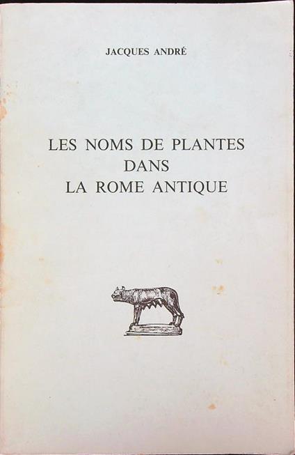 Les noms des plantes dans la Rome antique   - Jacques Andrè - copertina