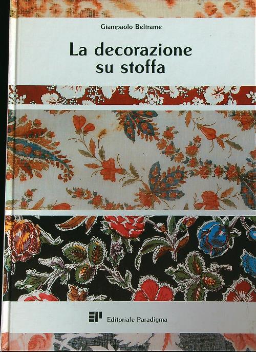 La decorazione su stoffa  - Giampaolo Beltrame - copertina