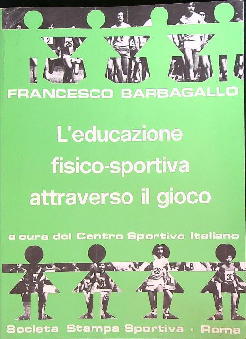 l' educazione fisico-sportiva attraverso il gioco - Francesco Barbagallo - copertina