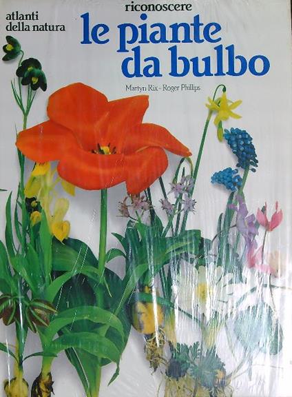 Riconoscere le piante da bulbo  - Phillips Roger - copertina