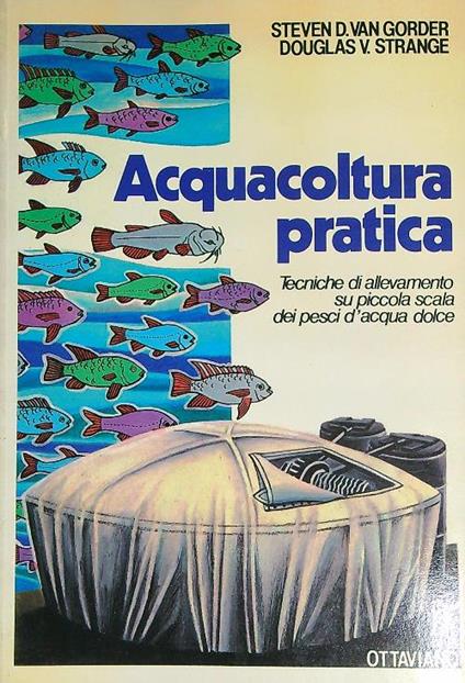 Acquacoltura pratica   - Steven Van Gorder - copertina