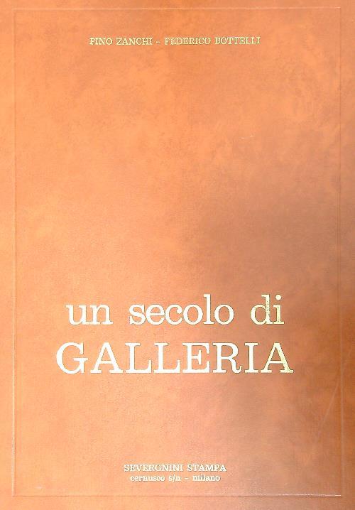 Un secolo di galleria  - Pino Zanchi - copertina