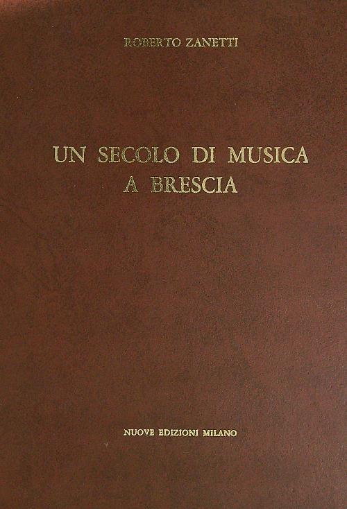 Un secolo di musica a Brescia  - Roberto Zanetti - copertina