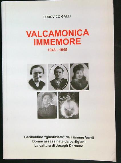 Valcamonica immemore 1943 - 1945 - Lodovico Galli - copertina
