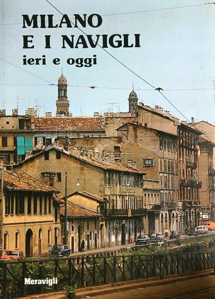 Milano e i navigli ieri e oggi   - copertina