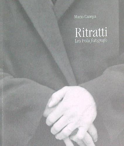 Ritratti. Leo Pola fotografo - Mario Canepa - copertina