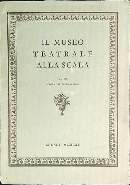 Il Museo Teatrale alla Scala - copertina
