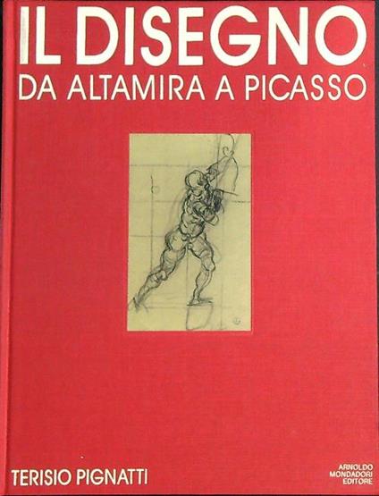 Il disegno da Altamira a Picasso - Terisio Pignatti - copertina
