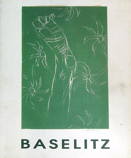 Georg Baselitz: l'opera grafica 1990-1997 - Roberto Ferrari - copertina