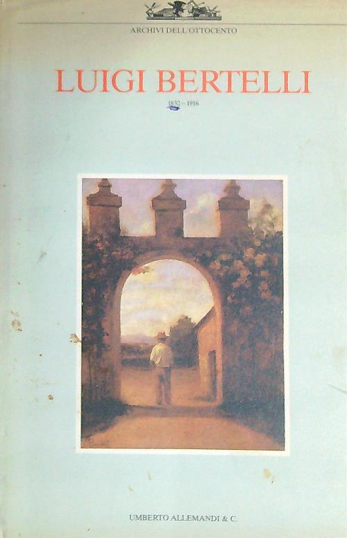 Luigi Bertelli 1832 - 1916 - copertina