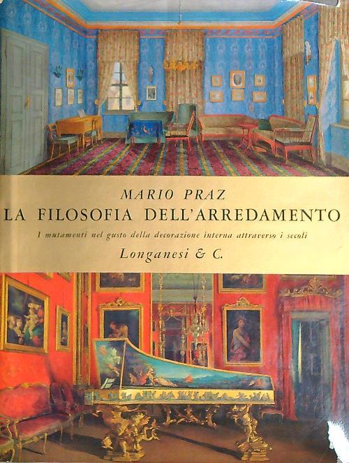 La Filosofia dell`Arredamento  - mario Praz - copertina