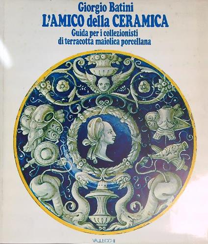 L' amico della ceramica  - Giorgio Batini - copertina