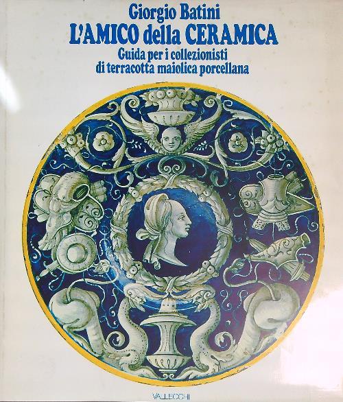 L' amico della ceramica  - Giorgio Batini - copertina
