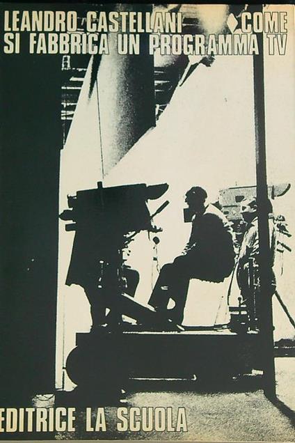 Come si fabbrica un programma tv  - Leandro Castellani - copertina