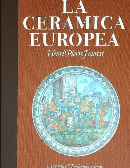 La Ceramica Europea  - Henri-Pierre Fourest - copertina