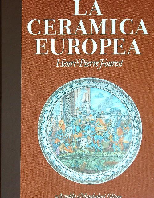 La Ceramica Europea  - Henri-Pierre Fourest - copertina