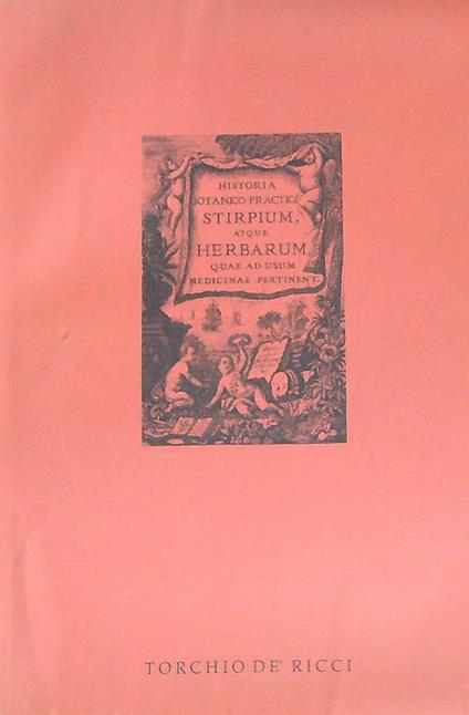 Historia Botanico-practica Stirpium, atque Herbarum  - copertina