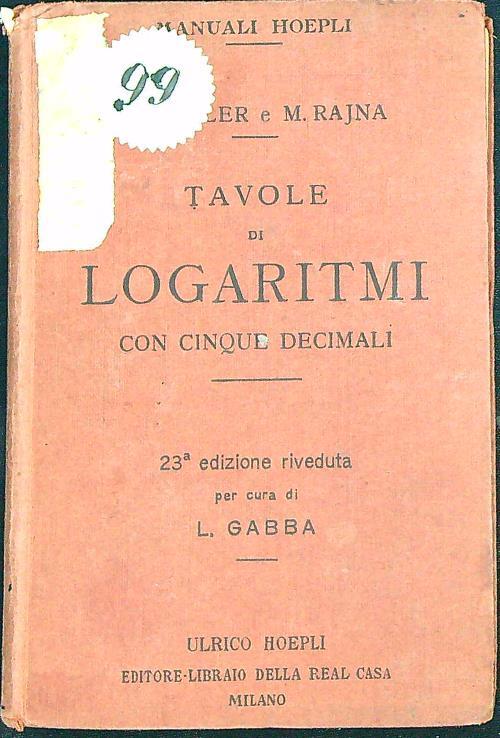 Tavole di logaritmi con cinque decimali  - Otto Müller,M. Rajna - copertina