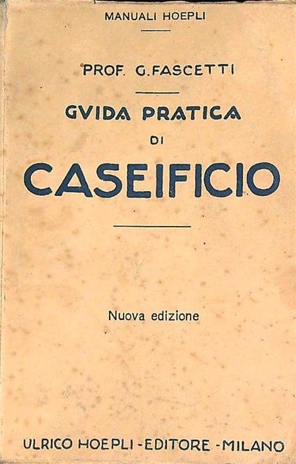 Guida pratica di Caseificio  - Giuseppe Fascetti - copertina