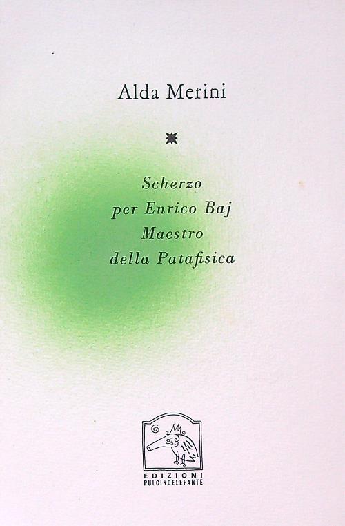Scherzo per Enrico Baj Maestro della Patafisica - Alda Merini - copertina
