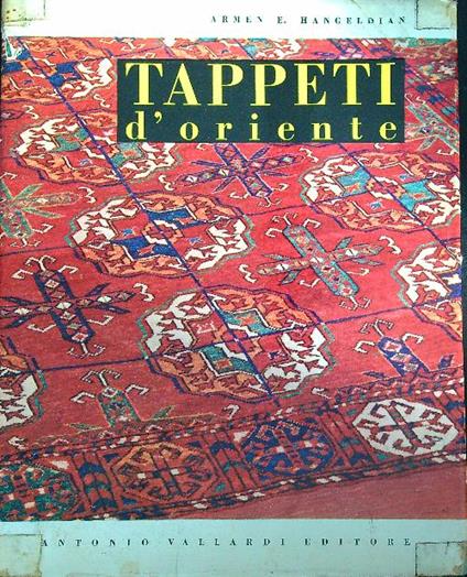 Tappeti d'oriente  - Armen E. Hangeldian - copertina