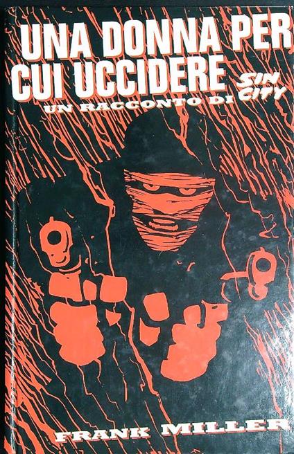 Una donna per cui uccidere. Sin city. Vol. 2  - Miller Frank - copertina