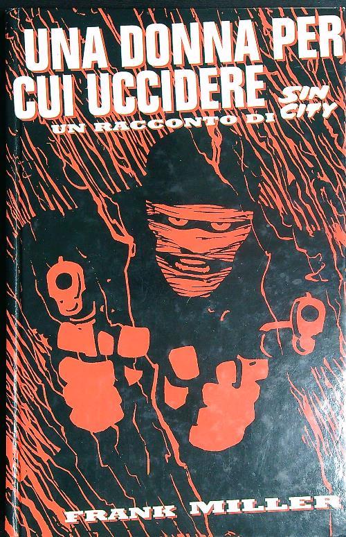 Una donna per cui uccidere. Sin city. Vol. 2  - Miller Frank - copertina