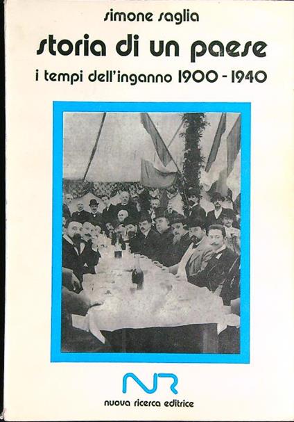 Storia di un paese. I tempi dell'inganno 1900-1940  - Simone Saglia - copertina