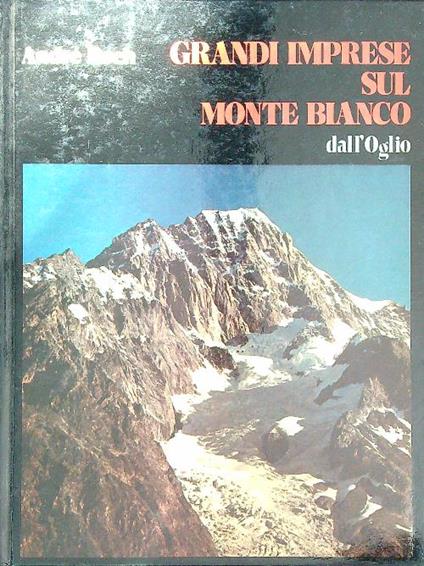 Grandi imprese sul Monte Bianco  - Andrè Roch - copertina