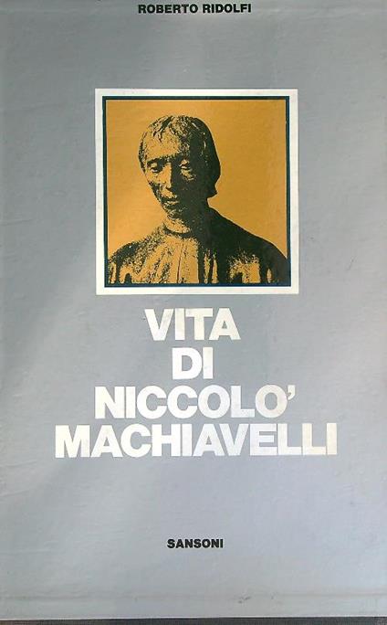 Vita di Niccolò Machiavelli   - Roberto Ridolfi - copertina