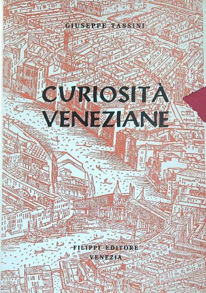 Curiosità Veneziane  - Giuseppe Tassini - copertina
