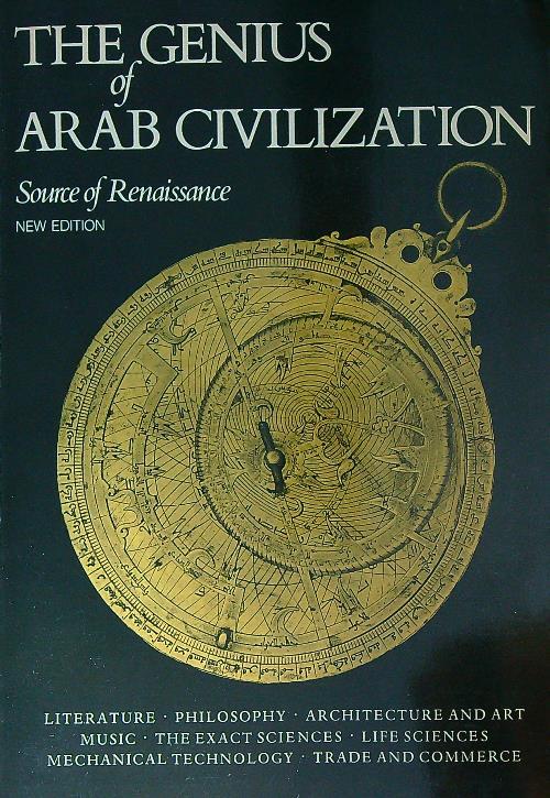 The Genius of Arab Civilization: Source of Renaissance - copertina