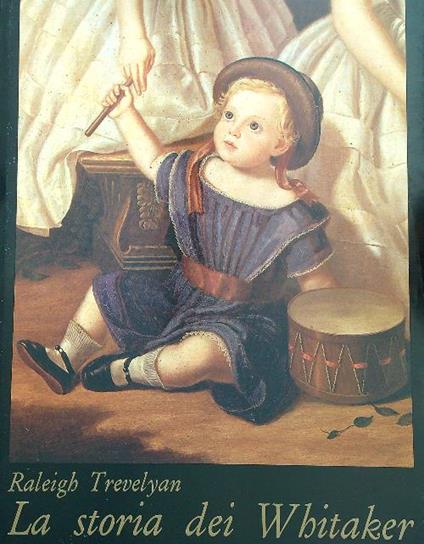 La storia dei Whitaker  - Raleigh Trevelyan - copertina