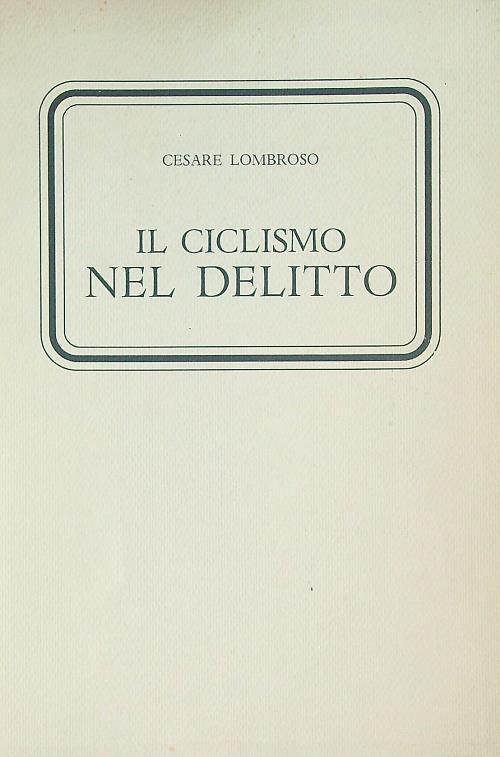 Il ciclismo nel delitto  - Cesare Lombroso - copertina