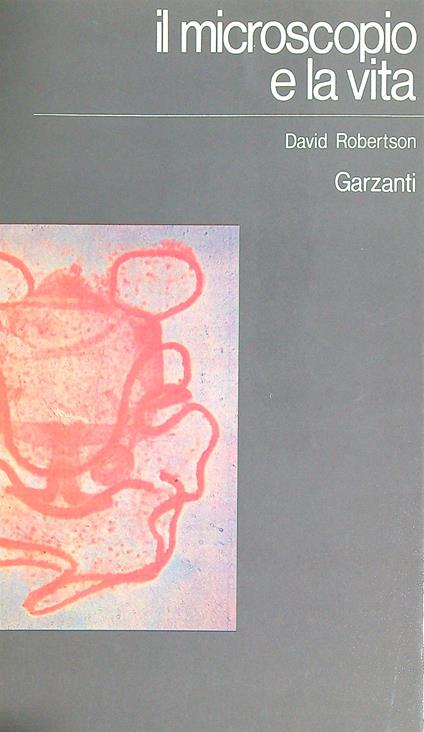 Il microscopio e la vita - David Robertson - copertina