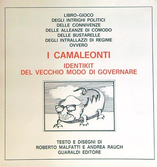 I camaleonti. Identikit del vecchio modo di governare - copertina